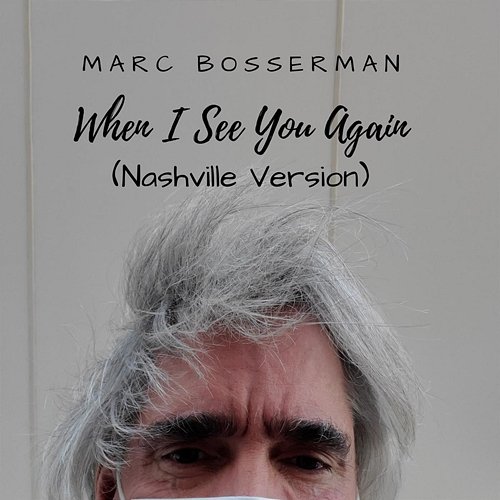 When I See You Again Marc Bosserman