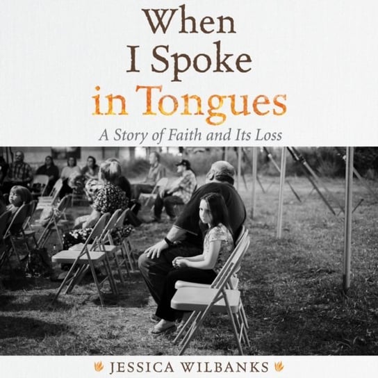 When I Spoke in Tongues Wilbanks Jessica