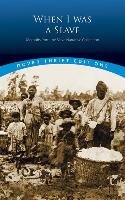 When I Was a Slave: Memoirs from the Slave Narrative Collection Yetman, Dover Thrift Editions
