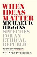 When Ideas Matter Higgins Michael D.