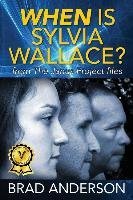 When Is Sylvia Wallace? from the Janus Project Files Anderson Brad