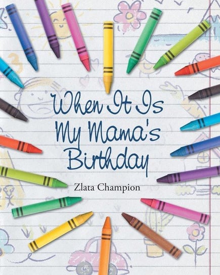When It Is My Mama's Birthday Champion Zlata