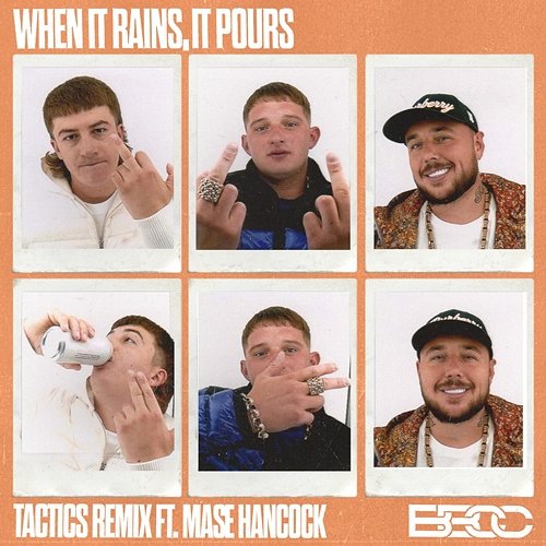 When It Rains, It Pours Bad Boy Chiller Crew feat. Mase Hancock, TACTICS