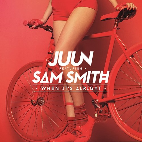 When It's Alright Juun feat. Sam Smith