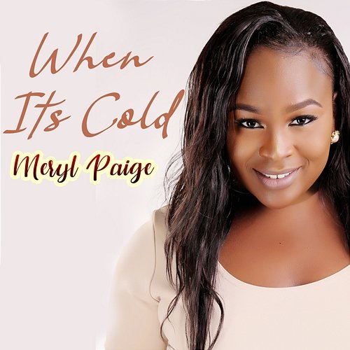 When It's Cold Meryl Paige