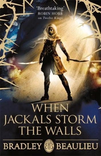 When Jackals Storm the Walls Bradley Beaulieu