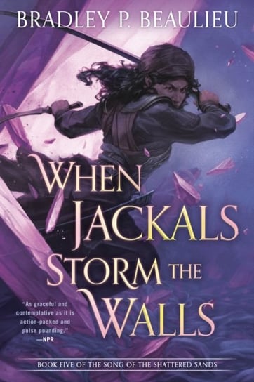 When Jackals Storm the Walls Bradley P. Beaulieu