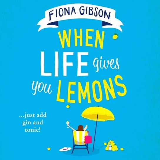 When Life Gives You Lemons Gibson Fiona