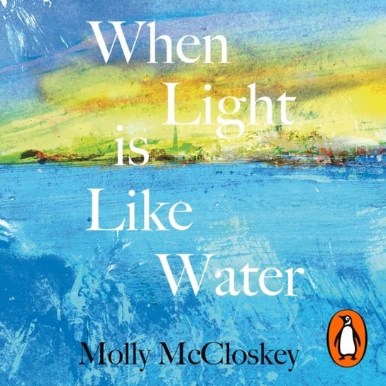 When Light Is Like Water McCloskey Molly