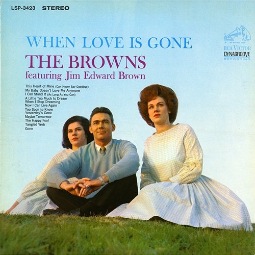 When Love Is Gone The Browns feat. Jim Edward Brown