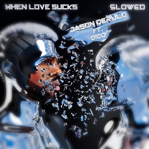 When Love Sucks Jason Derulo & slowed down audioss feat. Dido
