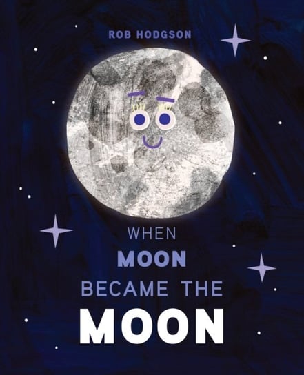 When Moon Became the Moon Rob Hodgson