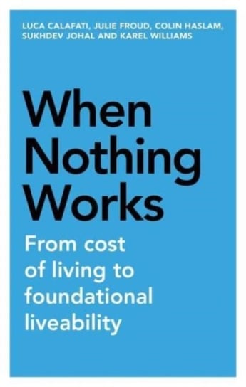 When Nothing Works: From Cost of Living to Foundational Liveability Luca Calafati