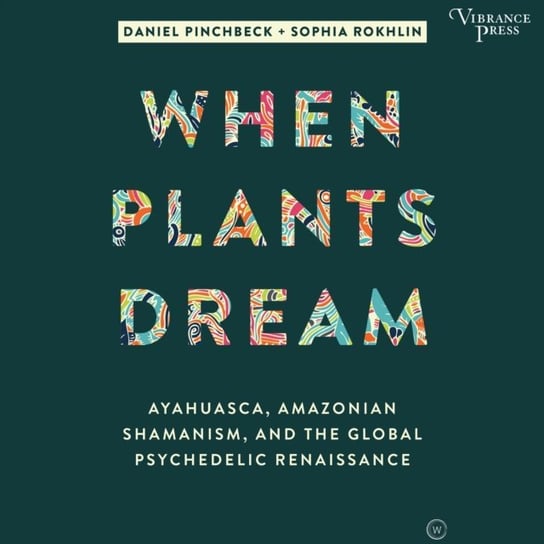 When Plants Dream Rokhlin Sophia, Pinchbeck Daniel