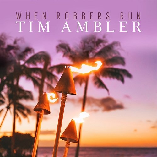 When Robbers Run Tim Ambler
