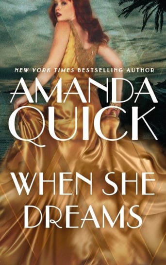 When She Dreams: escape to the glittering, scandalous golden age of 1930s Hollywood Amanda Quick