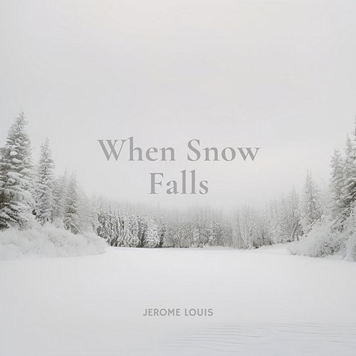 When Snow Falls Jerome Louis