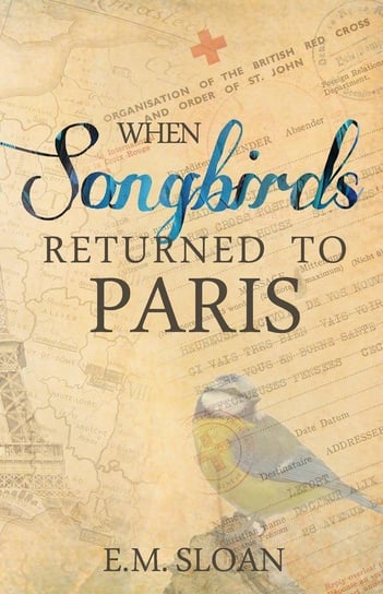 When Songbirds Returned to Paris Sloan E.M.