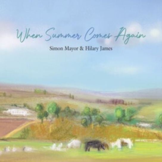 When Summer Comes Again Simon Mayor Hilary James Muzyka Sklep When summer comes again simon mayor hilary james muzyka sklep