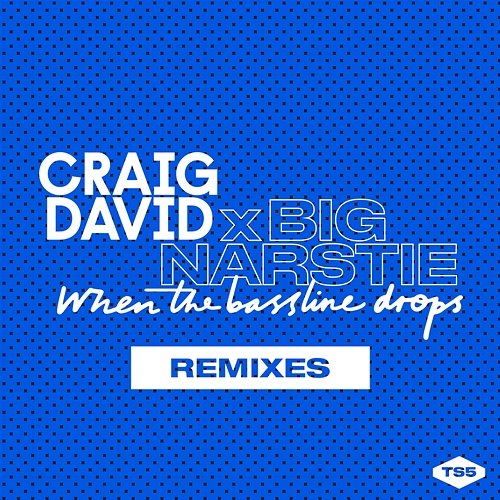When the Bassline Drops (Remixes) Craig David, Big Narstie