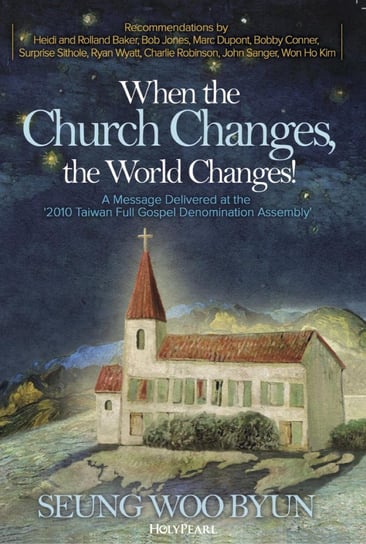 When the Church Changes, the World Changes! Seung-woo Byun