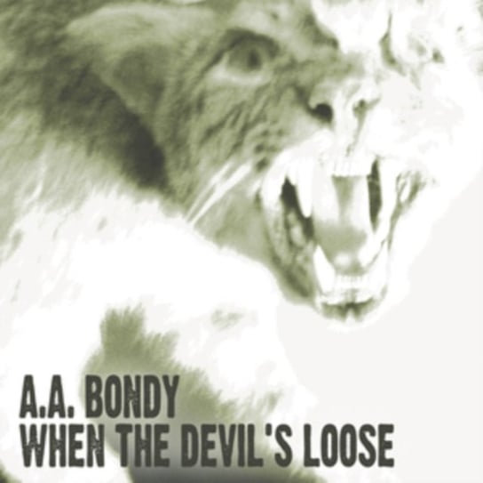When the Devil's Loose Bondy A.A.