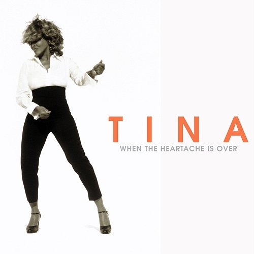 When the Heartache Is Over Tina Turner