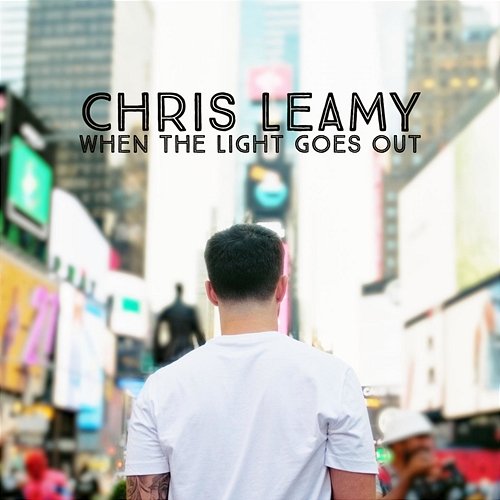 When the Light Goes Out Chris Leamy