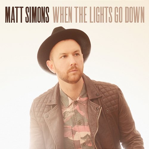 When The Lights Go Down Matt Simons