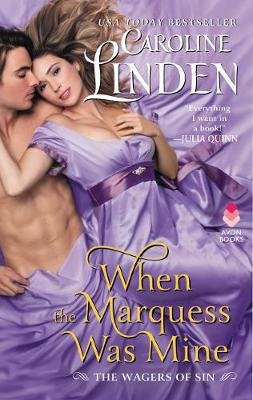 When the Marquess Was Mine: The Wagers of Sin Linden Caroline