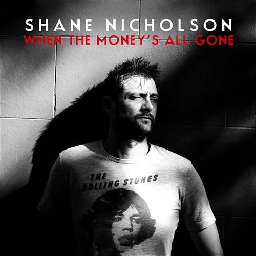 When The Money's All Gone Shane Nicholson