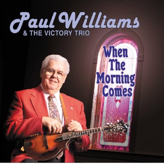 When the Morning Comes Williams Paul