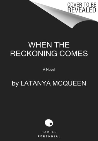 When the Reckoning Comes. A Novel LaTanya McQueen