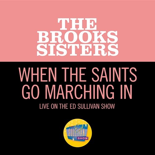When The Saints Go Marching In The Brooks Sisters