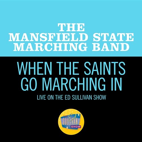 When The Saints Go Marching In The Mansfield State Marching Band