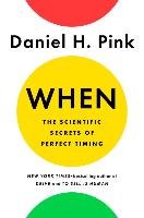 When: The Scientific Secrets of Perfect Timing Pink Daniel H.