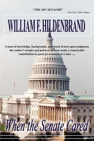 When the Senate Cared Hildenbrand William F.