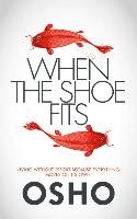When the Shoe Fits: Stories of the Taoist Mystic Chuang Tzu Osho