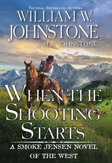 When the Shooting Starts Johnstone William W., J.A. Johnstone