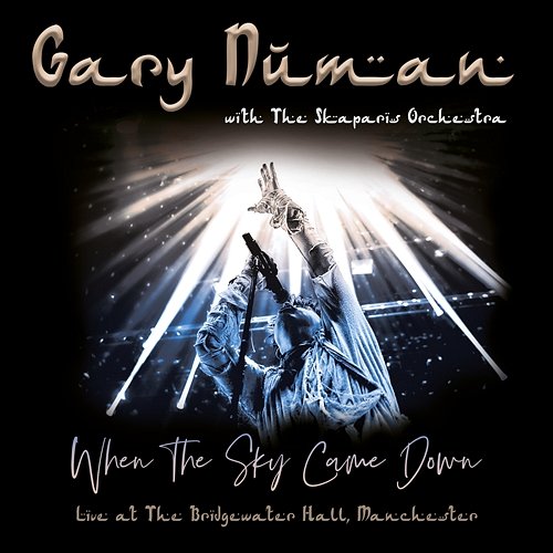 When the Sky Came Down Gary Numan & The Skaparis Orchestra