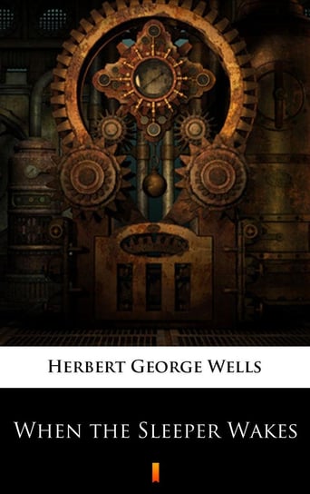 When the Sleeper Wakes Wells Herbert George