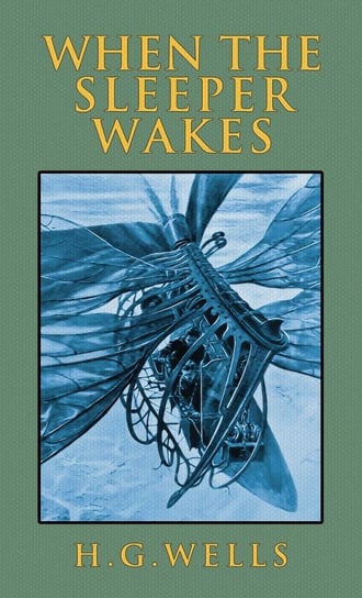 When the Sleeper Wakes Wells H. G.