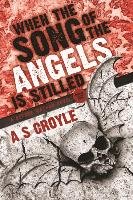 When the Song of the Angels is Stilled - A Before Watson Novel - Book One Croyle A. S.