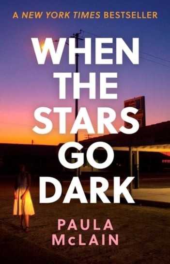 When the Stars Go Dark: New York Times Bestseller McLain Paula