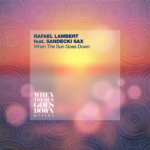 When The Sun Goes Down Rafael Lambert feat. Sandecki Sax