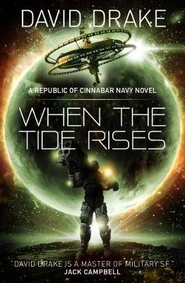 When the Tide Rises (The Republic of Cinnabar Navy series #6 Drake David
