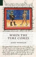 When the Time Comes Winkler Josef