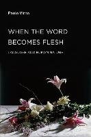 When the Word Becomes Flesh Virno Paolo