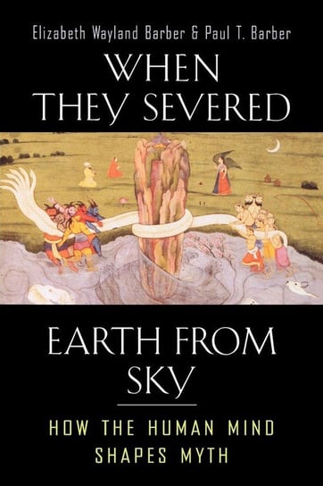 When They Severed Earth from Sky Barber Elizabeth Wayland