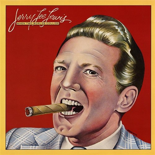When Two Worlds Collide Jerry Lee Lewis